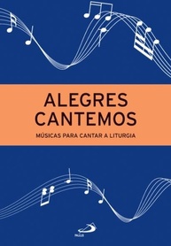 Alegres Cantemos: 4ª Edição - O Guia Essencial para Cantar a Liturgia - imagem 1