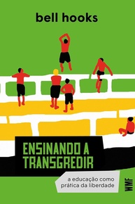 Ensinando a Transgredir: A Educação Como Prática da Liberdade por bell hooks - imagem 1