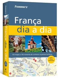 Guia França Dia a Dia Frommer's: Sua Aventura Inesquecível! - imagem 1