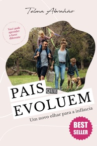 Pais que Evoluem: Transforme a Relação com Seus Filhos e a Infância - imagem 1