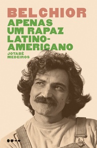 Belchior: Apenas um Rapaz Latino-Americano - A Biografia Reveladora - imagem 1