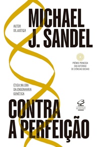Contra a Perfeição: Ética na Era da Engenharia Genética por Michael Sandel - imagem 1