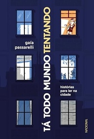 Tá todo mundo tentando: Histórias Cativantes Sobre a Vida Urbana - imagem 2