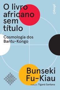 O Livro Africano Sem Título: Desvende a Cosmologia Bantu-Kongo - imagem 1