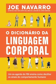 Decifre a Linguagem Corporal: O Guia Definitivo do Ex-Agente do FBI - imagem 1