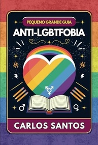 Pequeno Grande Guia Anti-LGBTfobia: Combata o Preconceito com Conhecimento e Ação - imagem 2