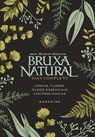Bruxa Natural: Desperte a Magia da Natureza com Arin Murphy-Hiscock - imagem 3