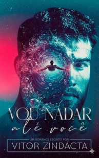 Vou Nadar Até Você: Amor, Arte e Resistência em Uma História Avassaladora - imagem 1