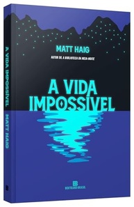A Vida Impossível: O Novo Livro do Autor de A Biblioteca da Meia-noite - imagem 4