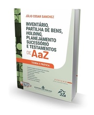 Inventário, Partilha de Bens e Testamentos: Guia Completo de A a Z (2ª Edição) - imagem 4