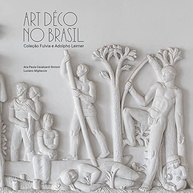 Art Déco no Brasil: A Fascinante Coleção Fulvia e Adolfo Leirner - imagem 2
