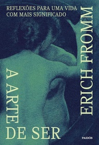 A Arte de Ser: Descubra o Significado da Vida com Erich Fromm - imagem 1