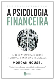 A Psicologia Financeira: Domine Sua Fortuna com Lições Atemporais - imagem 1