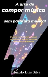 A Arte de Compor Música Sem Partitura: Desbloqueie Sua Criatividade Musical - imagem 2