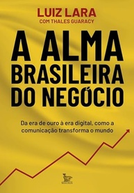 A Alma Brasileira do Negócio: Lições de Comunicação e Criatividade - imagem 2