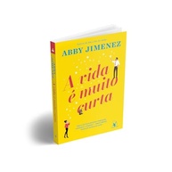 A Vida é Muito Curta: Romance, Humor e a Urgência de Viver Intensamente - imagem 3