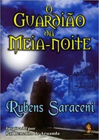 O Guardião da Meia-Noite: Romance Inspirado por Pai Benedito de Aruanda - imagem 1