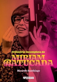 A História Incompleta de Miriam Batucada: A Trajetória Brilhante de uma Artista Esquecida - imagem 2