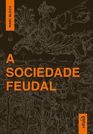 A Sociedade Feudal: Obra Essencial de Marc Bloch sobre a Idade Média - imagem 2