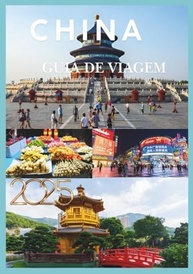 Guia de Viagem China 2025: Explore a Alma Milenar e Descubra Tesouros Escondidos - imagem 2