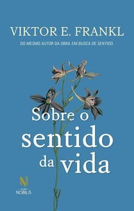 Descubra o Sentido da Vida com Viktor Frankl: Um Guia Essencial - imagem 1