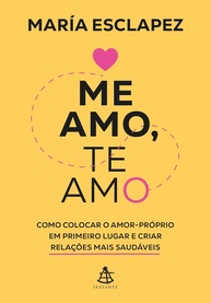 Me Amo, Te Amo: Descubra o Amor-Próprio e Transforme Seus Relacionamentos - imagem 1