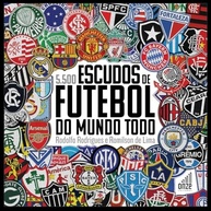 5.500 Escudos de Futebol do Mundo Todo: A Enciclopédia Definitiva dos Distintivos! - imagem 2