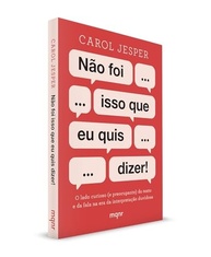 Não Foi Isso Que Eu Quis Dizer!: Domine a Interpretação de Textos e Fala - imagem 4