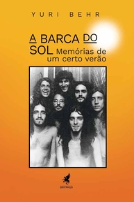 A Barca do Sol: A História Completa da Banda Pioneira do Rock Progressivo Brasileiro - imagem 1
