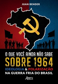 1964: Ideologia e Polarização na Guerra Fria do Brasil - Entenda as Origens do Conflito - imagem 1