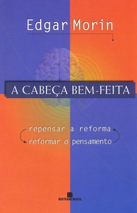 A Cabeça Bem-Feita: Reforma do Pensamento por Edgar Morin - imagem 1