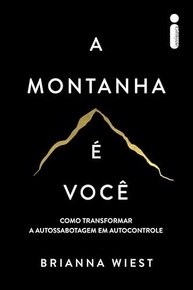 A Montanha é Você: Domine a Autossabotagem e Alcance seu Potencial Máximo - imagem 2