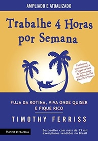 Trabalhe 4 Horas por Semana: A Revolução dos Novos Ricos | 3ª Edição - imagem 2