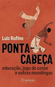 Ponta-cabeça: Educação, Jogo Corporal e Saberes Ancestrais | Livro Essencial - imagem 2