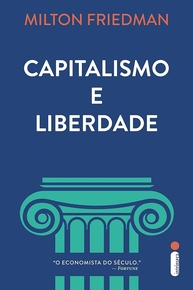 Capitalismo e Liberdade: A Obra Essencial de Milton Friedman - imagem 1