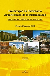 Preservação do Patrimônio Industrial: Teoria e Prática do Restauro Arquitetônico - imagem 2