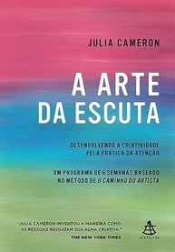 A Arte da Escuta: Desbloqueie Sua Criatividade e Transforme Sua Vida - imagem 2