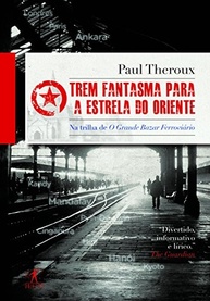 Trem Fantasma para a Estrela do Oriente: A Jornada de Paul Theroux pela Ásia - imagem 2