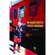 Expresso Transiberiano: Aventura e Autoconhecimento em "Um Coração Valente" - imagem 1