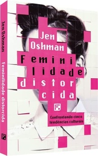 Feminilidade Distorcida: Descubra a Verdadeira Identidade em Cristo - imagem 4