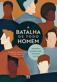 A Batalha de Todo Homem: Vencendo a Tentação Sexual e Fortalecendo o Casamento - imagem 2