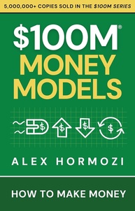 $100M Money Models: Domine a Arte de Gerar Lucro Rápido para o Seu Negócio - imagem 1