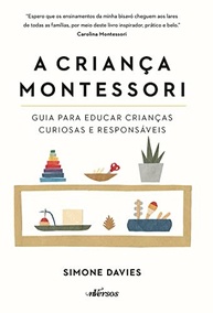A Criança Montessori: Guia Essencial para Educar Filhos Curiosos e Responsáveis - imagem 2