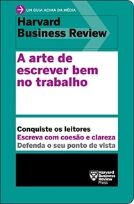 A Arte de Escrever Bem no Trabalho: Domine a Comunicação e Impulsione Sua Carreira (HBR) - imagem 2