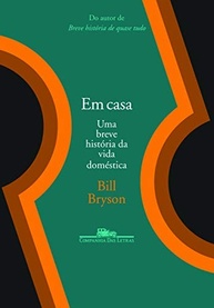 Em Casa: A História Fascinante do Nosso Lar por Bill Bryson - imagem 2