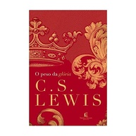 O Peso da Glória: Reflexões Inspiradoras de C.S. Lewis | Edição Especial - imagem 3