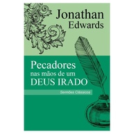 Pecadores nas Mãos de um Deus Irado: O Sermão Impactante de Jonathan Edwards - imagem 1