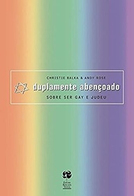 Duplamente Abençoado: Judeus Gays e Lésbicas em Diálogo com a Tradição - imagem 2