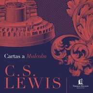 Cartas a Malcolm: A Oração e a Relação com Deus por C.S. Lewis - imagem 1