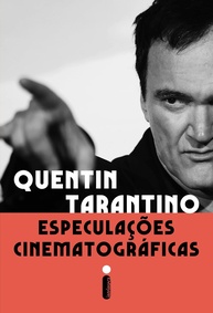 Especulações Cinematográficas: O Livro de Quentin Tarantino Sobre Cinema - imagem 1